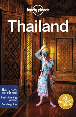 Thailand : Lonely Planet Travel Guide : 17th Edition - Lonely Planet Travel Guide