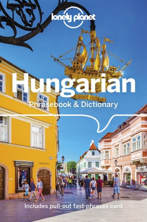 Hungarian Phrasebook & Dictionary : Lonely Planet Phrasebook & Dictionary : 3rd Edition - Lonely Planet