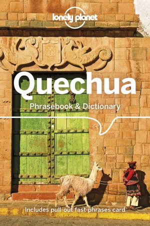 Quechua : LLonely Planet Phrasebook & Dictionary : 5th Edition - Lonely Planet Travel Guide