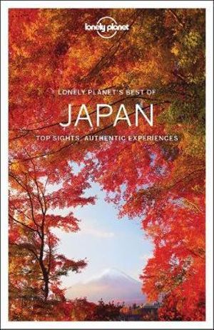 Best of Japan : Lonely Planet Travel Guide : 1st Edition - Lonely Planet Travel Guide