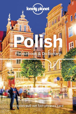 Polish Phrasebook & Dictionary : Lonely Planet Phrasebook & Dictionary : 4th Edition - Lonely Planet