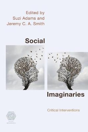 Social Imaginaries : Critical Interventions - Suzi Adams