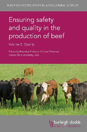 Ensuring Safety and Quality in the Production of Beef Volume 2 : Quality - Michael E. Dikeman