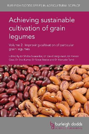 Achieving sustainable cultivation of grain legumes Volume 2 : Improving cultivation of particular grain legumes - Dr Shoba Sivasankar