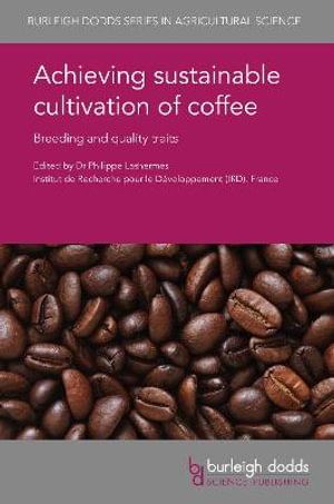 Achieving sustainable cultivation of coffee : Breeding and quality traits - Dr Philippe Lashermes