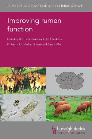 Improving rumen function : Burleigh Dodds Series in Agriculture Science - Dr Chris McSweeney