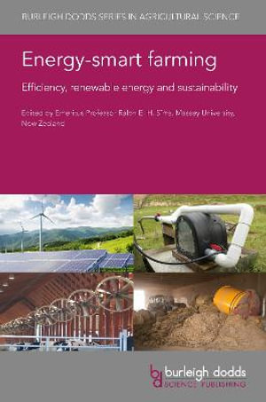 Energy-smart farming : Efficiency, renewable energy and sustainability - Emeritus Professor Ralph E. H. Sims