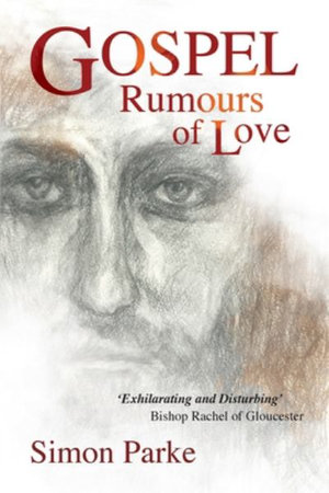 Gospel : Rumours of Love - Simon Parke