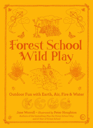 Forest School Wild Play - Jane Worroll