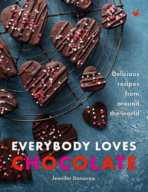 Everybody Loves Chocolate : Delicious recipes from around the world - Jennifer Donovan