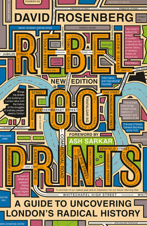Rebel Footprints : A Guide to Uncovering London's Radical History - David Rosenberg