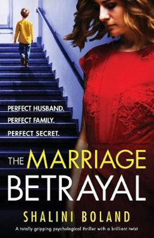 The Marriage Betrayal : A totally gripping and heart-stopping psychological thriller full of twists - Shalini Boland