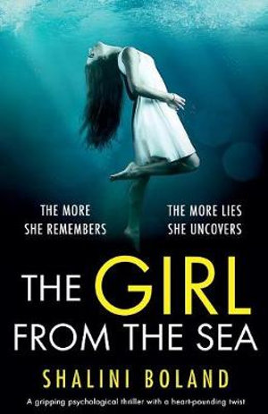 The Girl from the Sea : An absolutely gripping psychological thriller with a shocking twist - Shalini Boland