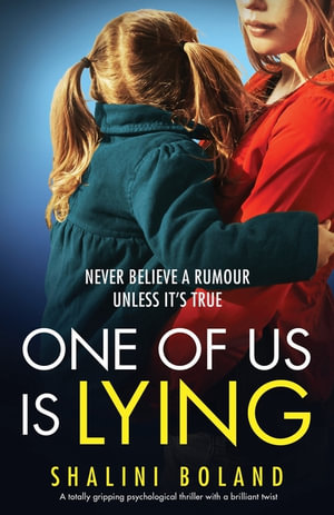 One of Us Is Lying : A totally gripping psychological thriller with a brilliant twist - Shalini Boland