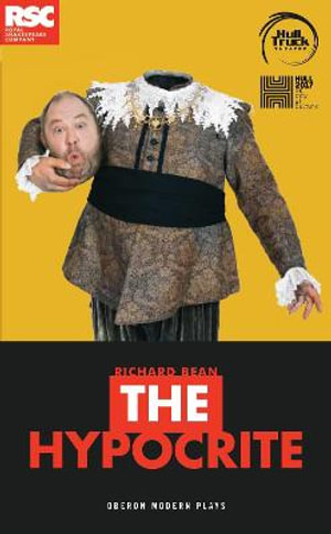 The Hypocrite : Oberon Modern Plays - Richard Bean