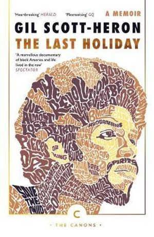 The Last Holiday : A Memoir - Gil Scott-Heron