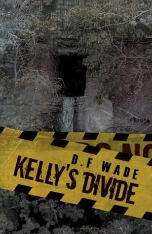 Kelly's Divide - D.F Wade