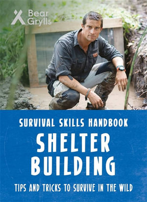 Shelter Building : Bear Grylls Survival Skills - Bear Grylls