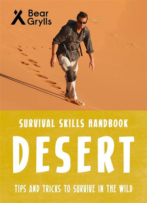 Desert : Bear Grylls Survival Skills - Bear Grylls