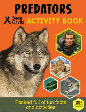 Predators : Bear Grylls Sticker Activity Book : Bear Grylls Sticker Activity Book - Bear Grylls