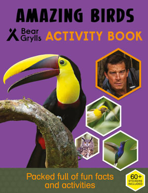 Amazing Birds : Bear Grylls Activity Series - Bear Grylls