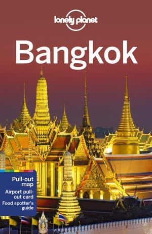 Bangkok : Lonely Planet Travel Guide : 14th Edition - Lonely Planet Travel Guide