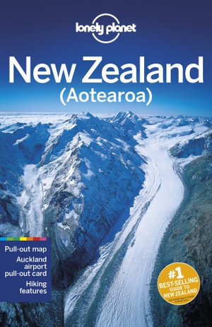 New Zealand : Lonely Planet Travel Guide : 20th Edition - Lonely Planet Travel Guide