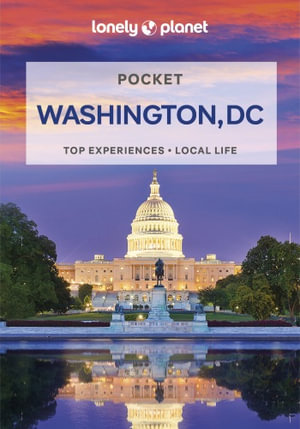 Pocket Washington, DC : Lonely Planet Travel Guide : 4th Edition - Lonely Planet Travel Guide