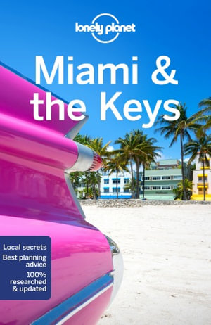 Miami & the Keys : Lonely Planet Travel Guide : 9th Edition - Lonely Planet Travel Guide