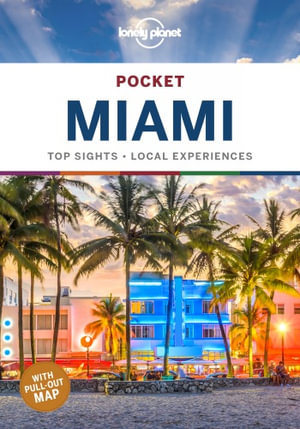 Pocket Miami : Lonely Planet Travel Guide : 2nd Edition - Lonely Planet Travel Guide