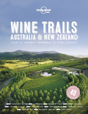 Wine Trails Australia New Zealand Lonely Planet By Lonely Planet Food 9781787017696 Booktopia