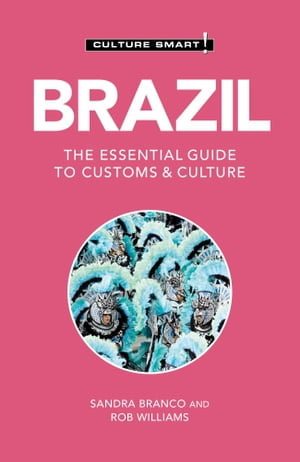 Brazil - Culture Smart! : The Essential Guide to Customs & Culture - Sandra Branco