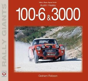 Austin Healey 100-6 & 3000 : Rally Giants - Graham Robson