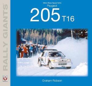 Peugeot 205 T16 : Rally Giants - Graham Robson