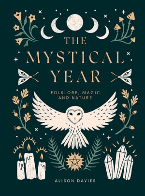 The Mystical Year : Folklore, Magic and Nature - Alison Davies