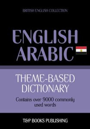 Theme-based dictionary British English-Egyptian Arabic - 9000 words - Andrey Taranov
