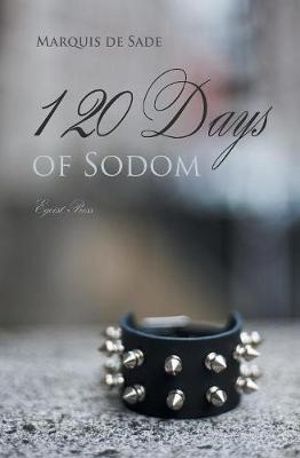 The 120 Days of Sodom - Marquis de Sade