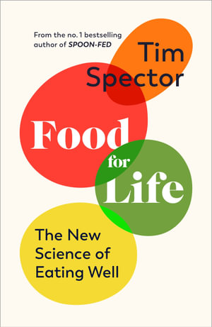 Food for Life : The New Science of Eating Well - Tim Spector