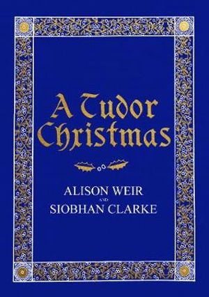 A Tudor Christmas - Siobhan Clarke