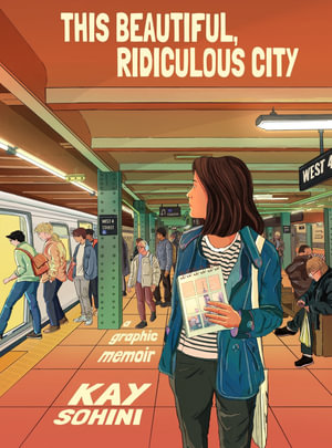 This Beautiful, Ridiculous City : A Graphic Memoir