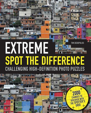 Extreme Spot the Difference : Challenging High-Definition Photo Puzzles-Includes a Unique Transparent Plastic Spotters Grid - Tim Dedopulos