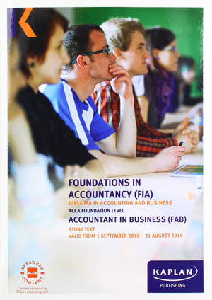 FAB - ACCOUNTANT IN BUSINESS - STUDY TEXT - Kaplan Publishing