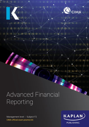 F2 ADVANCED FINANCIAL REPORTING - EXAM PRACTICE KIT - KAPLAN