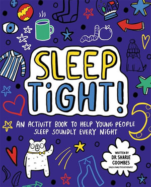 Sleep Tight! Mindful Kids : An Activity Book to Help Young People Sleep Soundly Every Night - Sharie Coombes