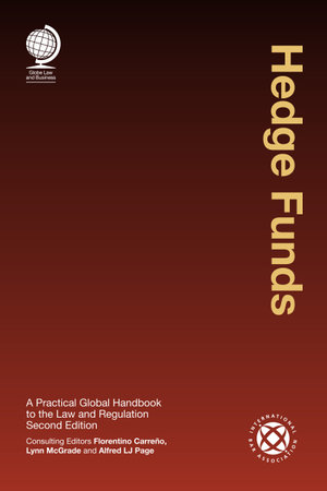 Hedge Funds : A Practical Global Handbook to the Law and Regulation, Second Edition - Florentino Carreno