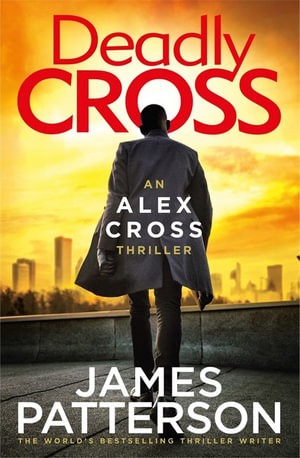 Deadly Cross : Alex Cross: Book 28 - James Patterson