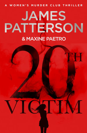 20th Victim : Three cities. Three bullets. Three murders. (Women's Murder Club 20) - James Patterson