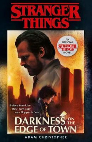 Stranger Things : Darkness on the Edge of Town : The Second Official Novel - Adam Christopher