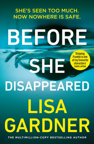 Before She Disappeared : From the bestselling thriller writer - Lisa Gardner