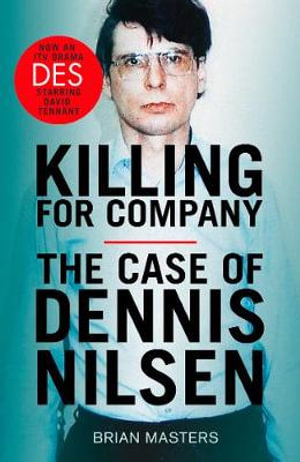 Killing For Company : The No. 1 bestseller behind the ITV drama 'Des' - Brian Masters